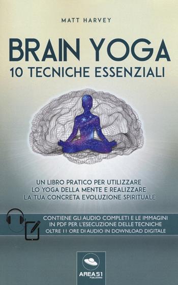 Brain yoga. 10 tecniche essenziali. Con File audio per il download - Matt Harvey - Libro Ledizioni 2018 | Libraccio.it