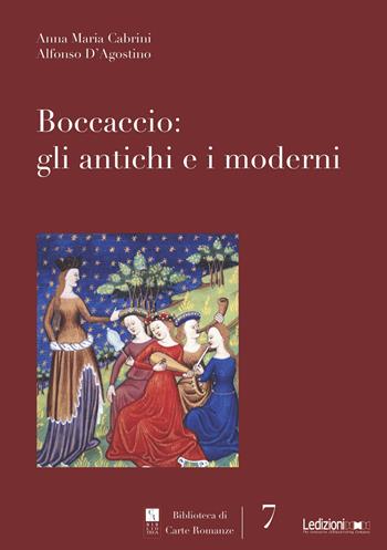 Boccaccio: gli antichi e i moderni - Anna Maria Cabrini, Alfonso D'Agostino - Libro Ledizioni 2018, Biblioteca di carte romanze | Libraccio.it