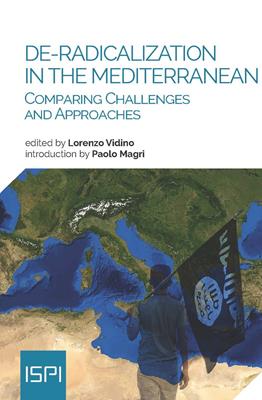 De-radicalization in the Mediterranean. Comparing challenges and approaches  - Libro Ledizioni 2018, ISPI | Libraccio.it