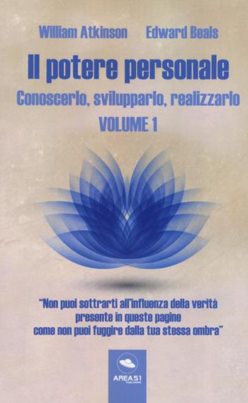 Il potere personale. Conoscerlo, svilupparlo, realizzarlo. Con ebook. Vol. 1 - William Walker Atkinson, Edward E. Beals - Libro Ledizioni 2018 | Libraccio.it