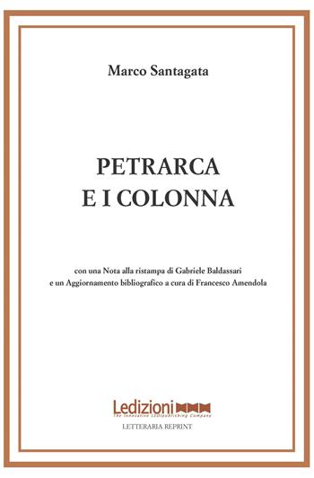 Petrarca e i Colonna - Marco Santagata - Libro Ledizioni 2018 | Libraccio.it