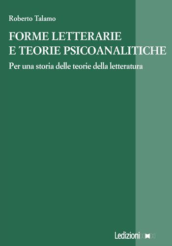 Forme letterarie e teorie psicoanalitiche. Per una storia delle teorie della letteratura - Roberto Talamo - Libro Ledizioni 2018, La ragione critica | Libraccio.it