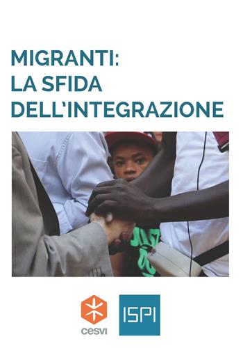 Migranti: la sfida dell’integrazione - Matteo Villa, Valeria Emmi, Elena Corradi - Libro Ledizioni 2018, ISPI | Libraccio.it