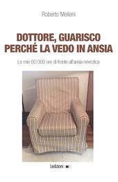 Dottore, guarisco perché la vedo in ansia. Le mie 60.000 ore di fronte all’ansia nevrotica