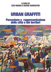 Urban Graffiti. Percezione e rappresentazione delle città e dei territori