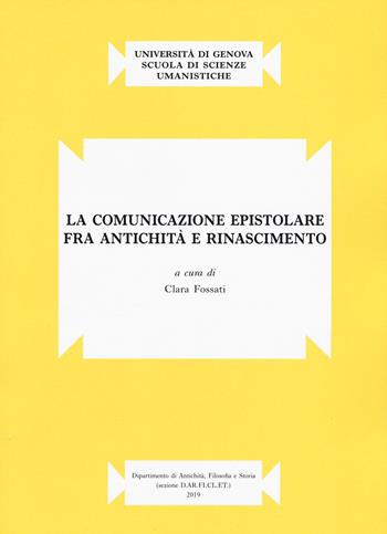 La comunicazione epistolare fra antichità e Rinascimento  - Libro Ledizioni 2019, Pubblicazione del D.AR.FI.CL.E.T. «Francesco Della Corte» D.A.FI.ST. Terza serie | Libraccio.it