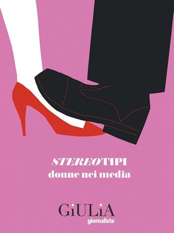 Stereotipi. Donne nei media - Gi.U.Li.A Giornaliste - Libro Ledizioni 2019, Società | Libraccio.it