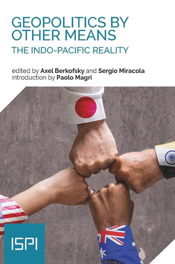 Geopolitics by other means. The indo-pacific reality  - Libro Ledizioni 2019, ISPI | Libraccio.it