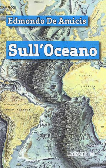 Sull'oceano - Edmondo De Amicis - Libro Ledizioni 2019 | Libraccio.it