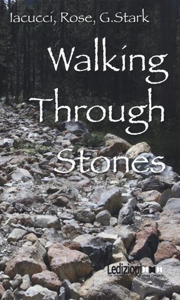 Walking through stones - Carlo Iacucci, Margaret Rose, Wilma G. Stark - Libro Ledizioni 2019, Teatro interculturale | Libraccio.it