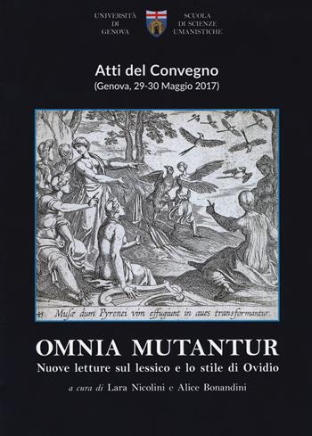 Omnia mutantur. Nuove letture sul lessico e lo stile di Ovidio. Atti del Convegno (Genova, 29-30 maggio 2017) - Alice Bonandini - Libro Ledizioni 2019, Pubblicazione del D.AR.FI.CL.E.T. «Francesco Della Corte» D.A.FI.ST. Terza serie | Libraccio.it