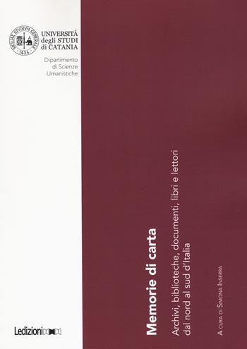 Memorie di carta. Archivi, biblioteche, documenti, libri e lettori dal nord al sud d’Italia  - Libro Ledizioni 2019, Biblioteche ed archivi | Libraccio.it