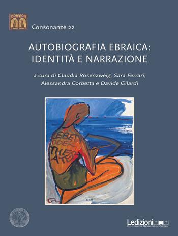 Autobiografia ebraica: identità e narrazione  - Libro Ledizioni 2020, Consonanze | Libraccio.it