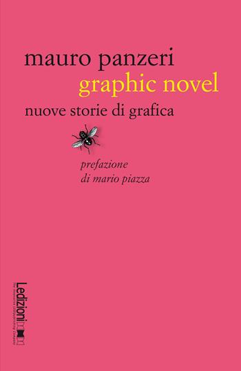 Graphic novel. Nuove storie di grafica - Mauro Panzeri - Libro Ledizioni 2019, Tecnologia e società | Libraccio.it