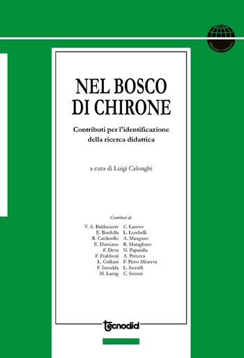 Nel bosco di Chirone. Contribui per l'identificazione della ricerca didattica  - Libro Tecnodid 2017 | Libraccio.it