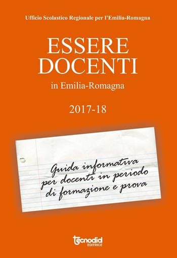 Essere docenti in Emilia-Romagna 2017-18  - Libro Tecnodid 2018 | Libraccio.it