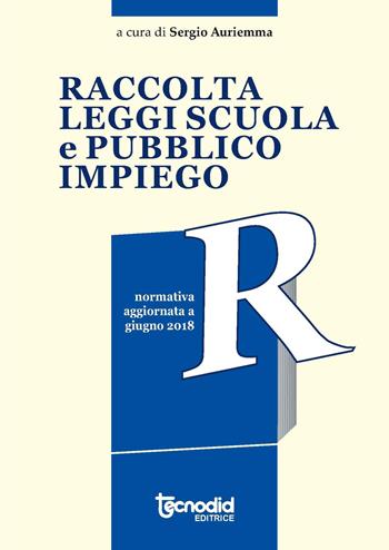 Raccolta leggi scuola e pubblico impiego  - Libro Tecnodid 2018 | Libraccio.it
