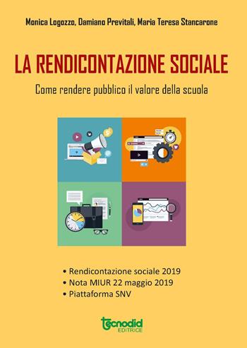 La rendicontazione sociale. Come rendere pubblico il valore della scuola - Monica Logazzo, Damiano Previtali, Maria Teresa Stancarone - Libro Tecnodid 2019 | Libraccio.it