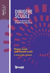 Dirigere scuole. Idee e strumenti per la leadership educativa (2019). Vol. 1: Dirigere scuole come imprese sociali. Al servizio della comunità.