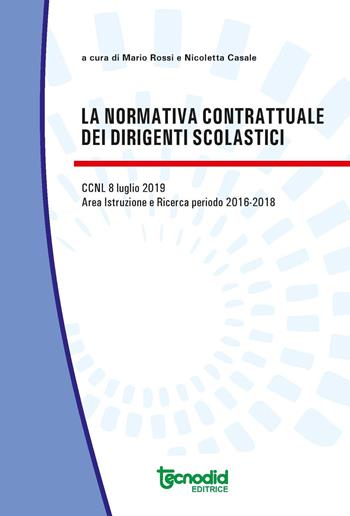 La normativa contrattuale dei dirigenti scolastici. Ccnl 8 luglio 2019 - Mario Rossi - Libro Tecnodid 2019 | Libraccio.it