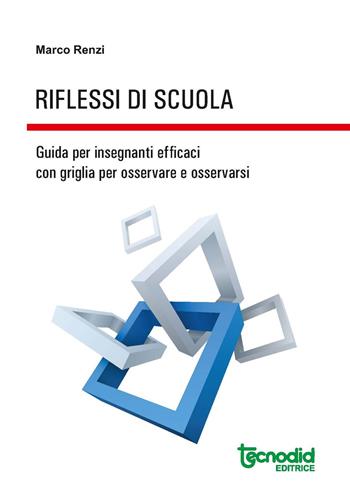 Riflessi di scuola - Marco Renzi - Libro Tecnodid 2020 | Libraccio.it