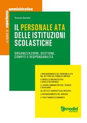 Il personale ATA delle istituzioni scolastiche. Organizzazione, gestione, compiti e responsabilità