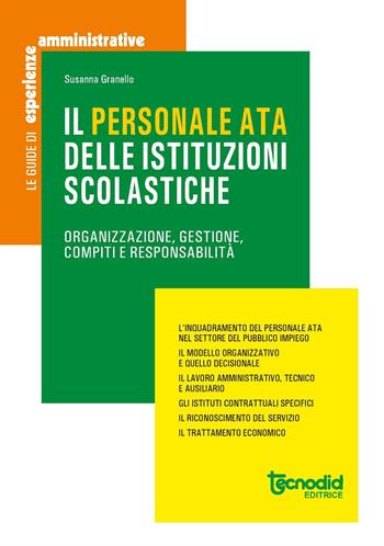 Il personale ATA delle istituzioni scolastiche. Organizzazione, gestione, compiti e responsabilità - Susanna Granello - Libro Tecnodid 2022 | Libraccio.it