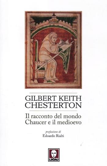 Il racconto del mondo. Chaucer e il Medioevo - Gilbert Keith Chesterton - Libro Lindau 2012, I pellicani | Libraccio.it