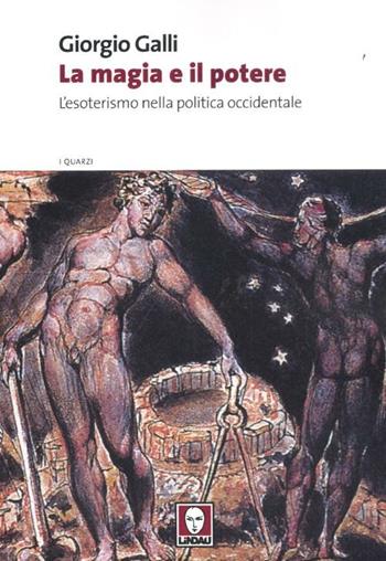 La magia e il potere. L'esoterismo nella politica occidentale - Giorgio Galli - Libro Lindau 2012, I quarzi | Libraccio.it