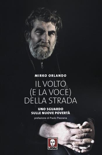Il volto (e la voce) della strada. Uno sguardo sulle nuove povertà. Ediz. illustrata - Mirko Orlando - Libro Lindau 2012, I Draghi | Libraccio.it