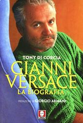 Gianni Versace. La biografia