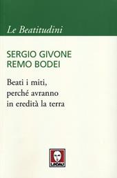 Beati i miti, perché avranno in eredità la terra