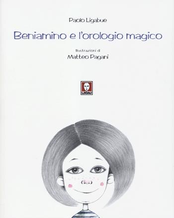 Beniamino e l'orologio magico. Ediz. illustrata - Paolo Ligabue - Libro Lindau 2013, Grandi avventure seguendo una stella! | Libraccio.it