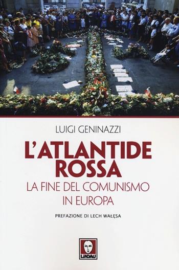 L'Atlantide rossa. La fine del comunismo in Europa - Luigi Geninazzi - Libro Lindau 2013, I Draghi | Libraccio.it