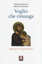 Voglio che rimanga. Meditazioni sul Vangelo di Giovanni