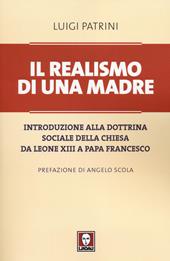 Il realismo di una madre. Introduzione alla dottrina sociale della Chiesa da Leone XIII a papa Francesco