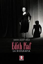 Edith Piaf. La biografia