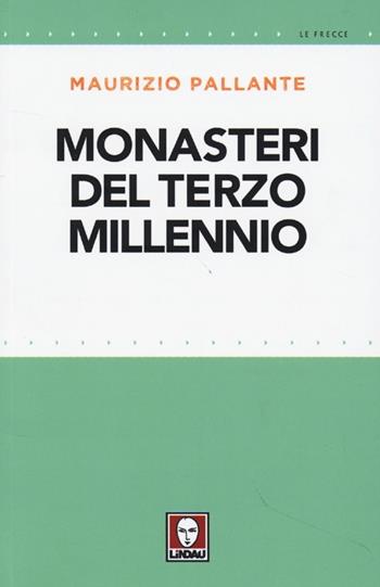 Monasteri del terzo millennio - Maurizio Pallante - Libro Lindau 2013, Le frecce | Libraccio.it
