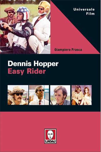 Dennis Hopper. Easy rider - Giampiero Frasca - Libro Lindau 2014, Universale film | Libraccio.it