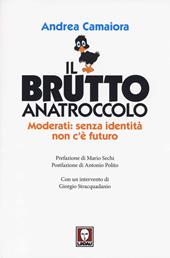 Il brutto anatroccolo. Moderati: sanza identità non c'è futuro