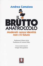 Il brutto anatroccolo. Moderati: sanza identità non c'è futuro