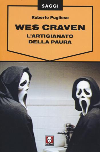 Wes Craven. L'artigianato della paura - Roberto Pugliese - Libro Lindau 2014, Saggi | Libraccio.it