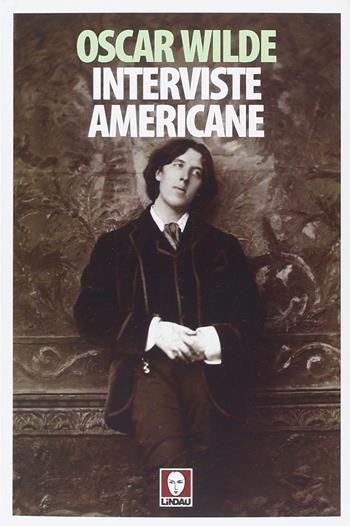 Interviste americane - Oscar Wilde - Libro Lindau 2015, Senza frontiere | Libraccio.it