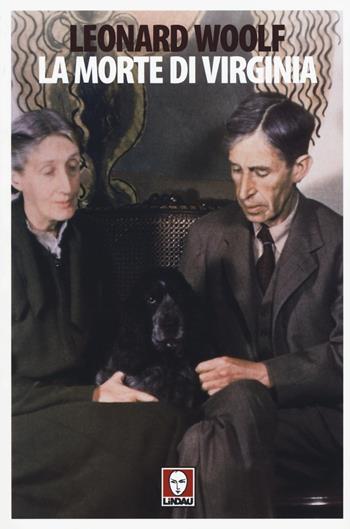 La morte di Virginia - Leonard Woolf - Libro Lindau 2015, Senza frontiere | Libraccio.it