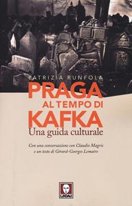 Praga al tempo di Kafka. Una guida culturale - Patrizia Runfola - Libro Lindau 2014, Le comete | Libraccio.it