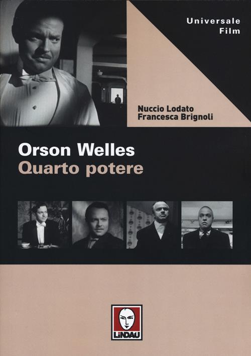Orson Welles. Quarto potere - Nuccio Lodato, Francesca Brignoli - Libro  Lindau 2015, Universale film