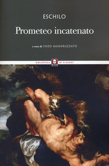 Prometeo incatenato. Testo greco a fronte - Eschilo - Libro Lindau 2015, Biblioteca di classici | Libraccio.it