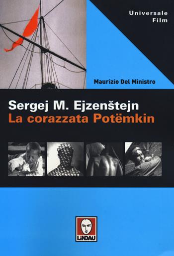 Sergej M. Ejzenstejn. La corazzata Potëmkin - Maurizio Del Ministro - Libro Lindau 2015, Universale film | Libraccio.it
