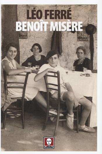 Benoît misère - Léo Ferré - Libro Lindau 2015, Senza frontiere | Libraccio.it