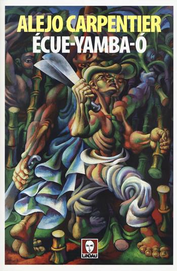 Écue-Yamba-Ó - Alejo Carpentier - Libro Lindau 2015, Senza frontiere | Libraccio.it